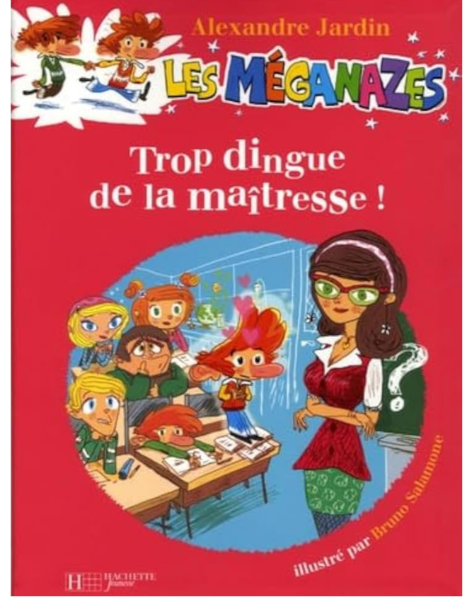Les Méganazes « trop dingue de la maîtresse ». (Français)