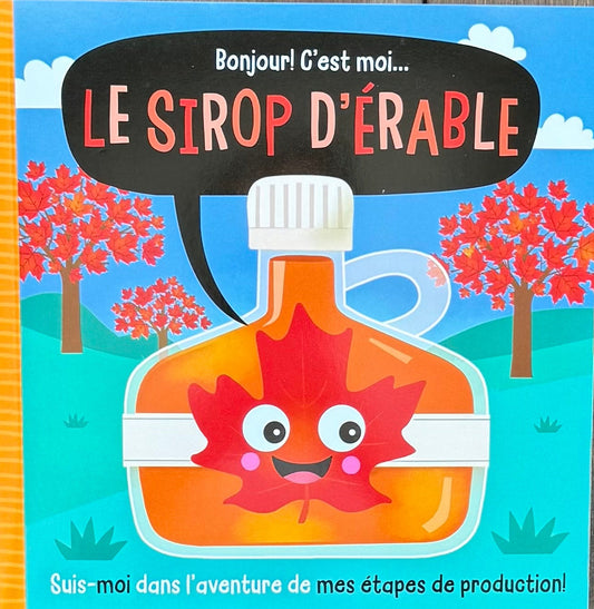 Bonjour c’est moi le sirop d’érable (français) *Neuf*