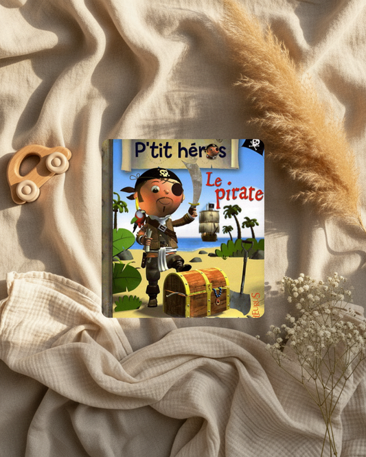 Livre - P’tit héros - « le pirate » (français)