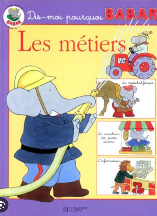 Dis-moi pourquoi Babar  « Les métiers» (français)