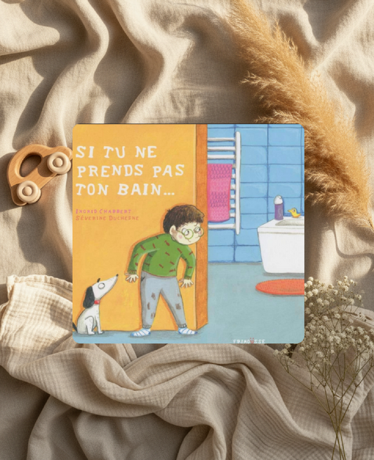 Livre jeunesse à couverture illustrée « Si tu ne prends pas ton bain »
