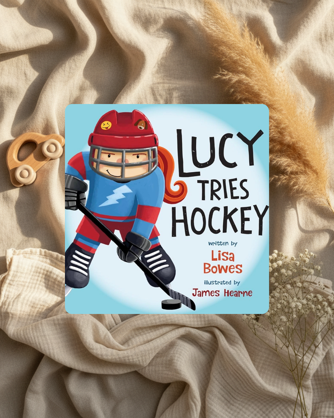 Livre jeunesse Lucy essaie le hockey, Lisa Bowes (texte) James Hearne (illustrations)