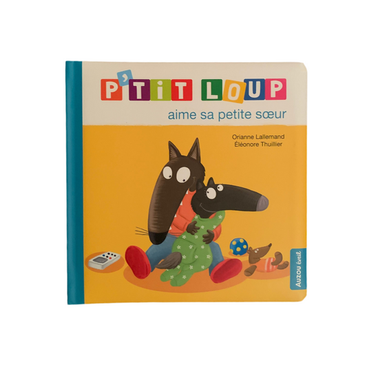 P’tit Loup aime sa petite sœur (français)